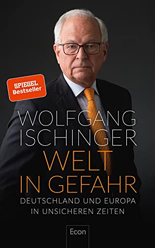 Welt in Gefahr: Deutschland und Europa in unsicheren Zeiten - Prof. Wolfgang Ischinger