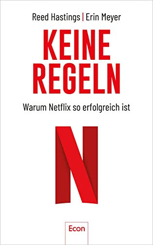 9783430210232: Keine Regeln: Warum Netflix so erfolgreich ist | Der Chef des Streaming-Dienstes ber Unternehmenskultur, Controlling, Kreativitt, Verantwortung und Spitzengehlter