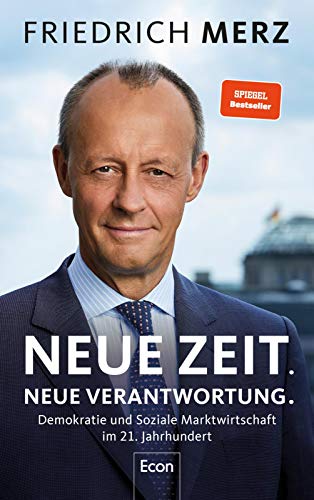 Stock image for Neue Zeit. Neue Verantwortung.: Demokratie und Soziale Marktwirtschaft im 21. Jahrhundert for sale by medimops