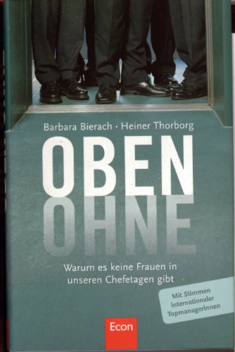 9783430300025: Oben ohne: Warum es keine Frauen in unseren Chefetagen gibt