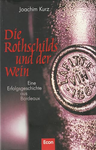 9783430300056: Die Rothschilds und der Wein: Eine Erfolgsgeschichte aus Bordeaux