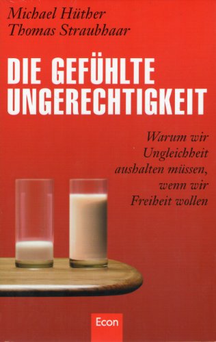 9783430300360: Die gefhlte Ungerechtigkeit: Warum wir Ungleichheit aushalten mssen, wenn wir Freiheit wollen