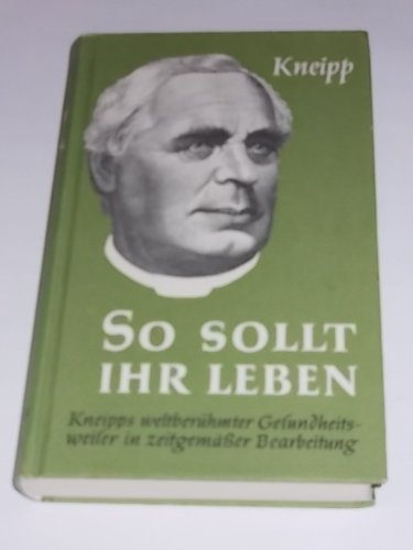 Beispielbild fr So sollt ihr leben Winke und Ratschlge fr Gesunde und Kranke zum Verkauf von medimops