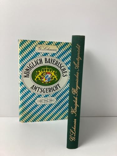 9783431013504: Kniglich Bayerisches Amtsgericht ( gebundene Ausgabe ) - Lohmeier, Georg