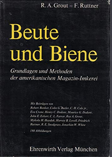 Imagen de archivo de Beute und Biene: Grundlagen und Methoden der amerikanischen Magazin-Imkerei a la venta por Volker Ziesing