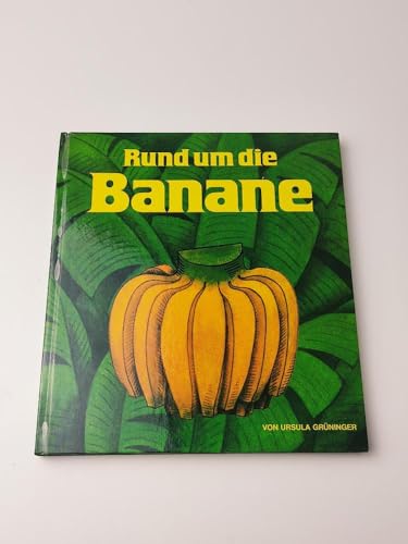 Stock image for Rund um die Banane / von Ursula Grninger. [Ill.: Bernd Maier] for sale by Versandantiquariat Buchegger
