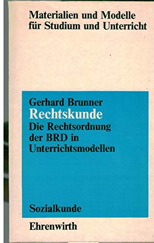 Rechtskunde: Die Rechtsordnung d. BRD in Unterrichtsmodellen (Materialien und Modelle fuÌˆr Studium und Unterricht. Sozialkunde) (German Edition) (9783431015720) by Brunner, Gerhard