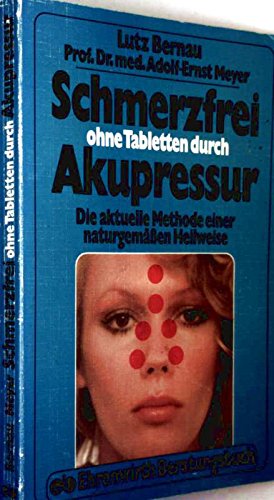 Stock image for Schmerzfrei ohne Tabletten durch Akupressur. Die aktuelle Methode einer naturgemen Heilweise for sale by medimops