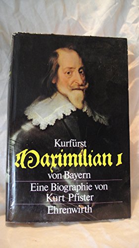 9783431022537: Kurfrst Maximilian I. von Bayern - Pfister, Kurt
