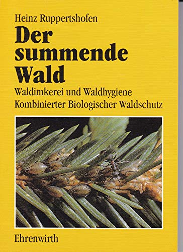 Stock image for Der summende Wald. Waldimkerei und Waldhygiene von Heinz Ruppertshofen (Autor) for sale by BUCHSERVICE / ANTIQUARIAT Lars Lutzer