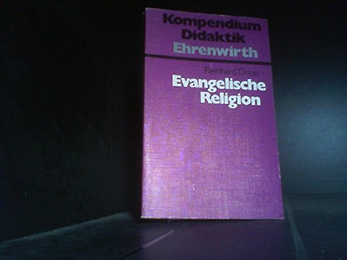 Beispielbild fr Evangelische Religion (Kompendium Didaktik) zum Verkauf von Versandantiquariat Felix Mcke