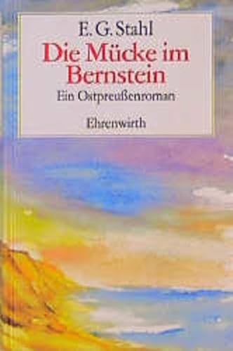 Beispielbild fr Die Mcke im Bernstein. Ein Ostpreuenroman, zum Verkauf von Antiquariat Robert von Hirschheydt