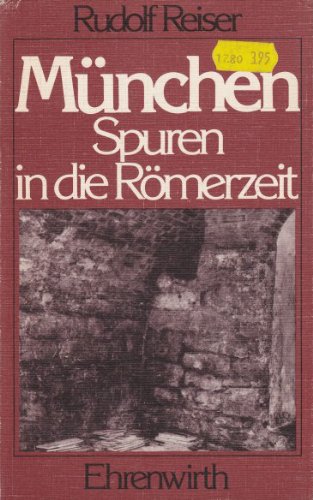 Stock image for Mnchen, Spuren in die Rmerzeit for sale by medimops