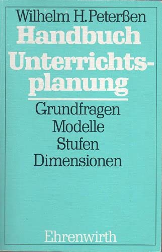 Imagen de archivo de Handbuch Unterrichtsplanung. Grundfragen, Modelle, Stufen, Dimensionen a la venta por medimops