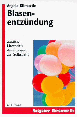 Imagen de archivo de Blasenentzndung. Zystitis, Urethritis. Anleitungen zur Selbsthilfe a la venta por medimops