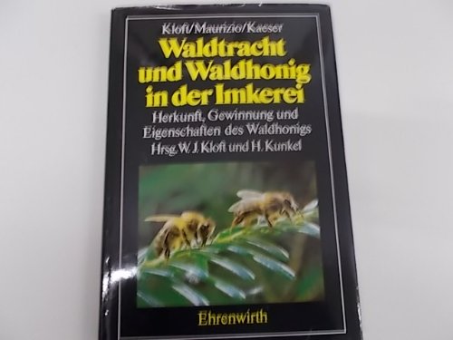 9783431025279: Waldtracht und Waldhonig in der Imkerei. Herkunft und Eigenschaften des Waldhonigs