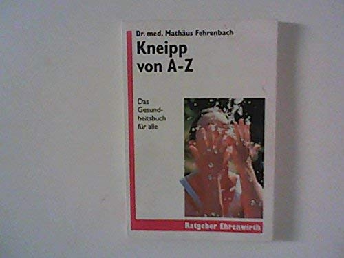 Kneipp A-Z. Das Gesundheitsbuch für alle.