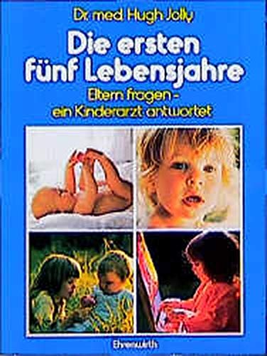 Stock image for Die ersten fnf Lebensjahre. Eltern fragen - ein Kinderarzt antwortet for sale by Martin Greif Buch und Schallplatte