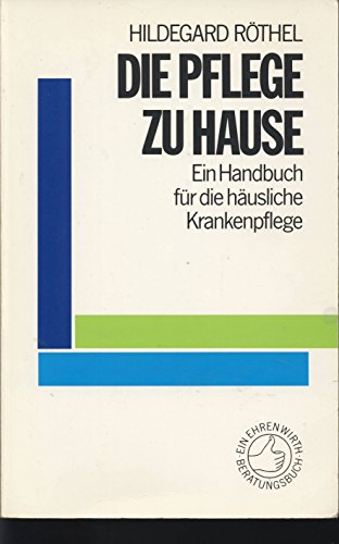 9783431029574: Die Pflege zu Hause. Ein Handbuch fr die husliche Krankenpflege
