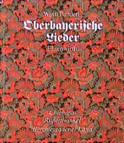 Oberbayerische Lieder. Chiemgau, Rupertiwinkel, Berchtesgadener Land.