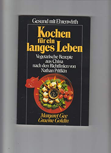 Beispielbild fr Kochen fr ein langes Leben: Vegetarische Rezepte aus China (Gesund mit Ehrenwirth) zum Verkauf von Buchmarie