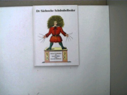 Dr sÃ¤chssche Schdrubelbeder. Ulkche Geschichden un butzche Bilder. (9783431031324) by Hoffmann, Heinrich; Fritz, Michael