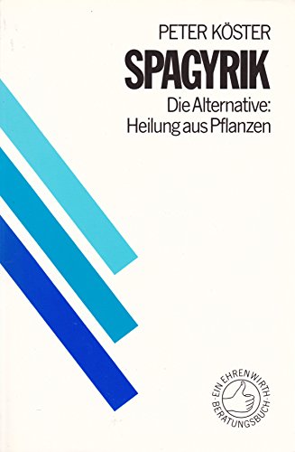 Beispielbild fr Spagyrik. Die Alternative: Heilung aus Pflanzen zum Verkauf von medimops