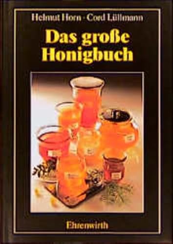 9783431032086: Das grosse Honigbuch. Entstehung, Gewinnung, Zusammensetzung, Qualitt, Gesundheit, Vermarktung