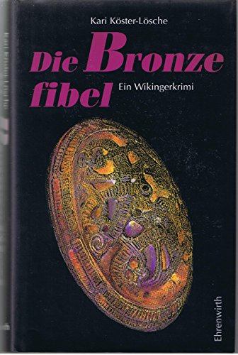 Die Bronzefibel. Ein Wikingerkrimi
