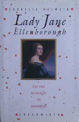 Beispielbild fr Lady Jane Ellenborough. Eine Frau beeindruckt ihr Jahrhundert zum Verkauf von medimops