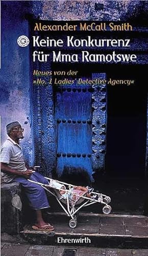 Stock image for Keine Konkurrenz fr Mma Ramotswe. Neues von der No. 1 Ladies ' Detective Agency ' for sale by medimops