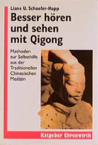 9783431034660: Besser hren und sehen mit Qigong. Methoden zur Selbsthilfe aus der Traditionellen Chinesischen Medizin