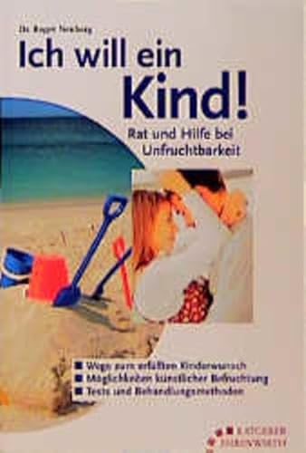 Beispielbild fr Ich will ein Kind! Rat und Hilfe bei Unfruchtbarkeit zum Verkauf von Leserstrahl  (Preise inkl. MwSt.)