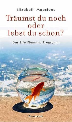 Stock image for Träumst du noch oder lebst du schon?: Das Life Planning Programm (Taschenbuch) von Elizabeth Mapstone (Autor) for sale by Nietzsche-Buchhandlung OHG