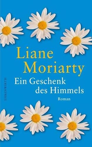 Ein Geschenk des Himmels (9783431036954) by Liane Moriarty