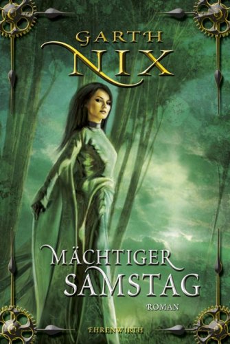 Mächtiger Samstag: Roman (Ehrenwirth Belletristik) - Garth Nix