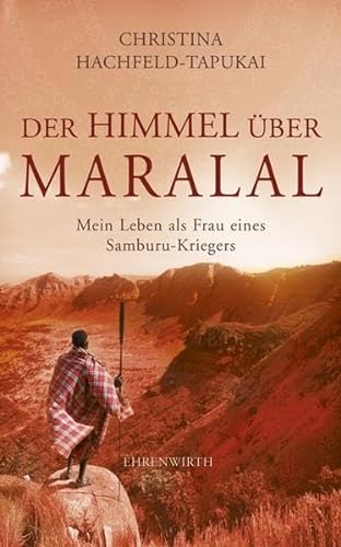 Beispielbild fr Der Himmel ber Maralal: Mein Leben als Frau eines Samburu-Kriegers zum Verkauf von medimops