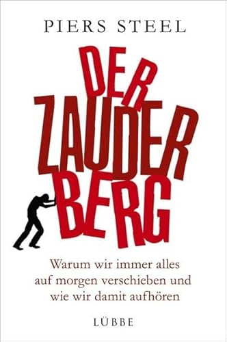 Stock image for Der Zauderberg: Warum wir immer alles auf morgen verschieben und wie wir damit aufhren for sale by medimops