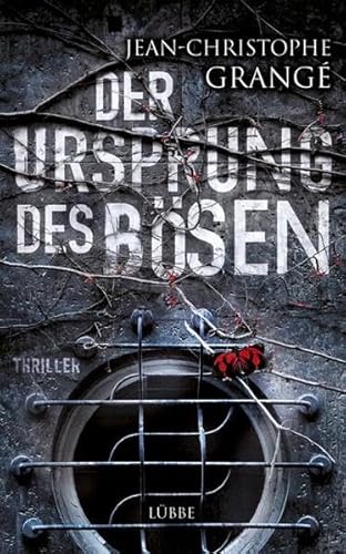 Der Ursprung des Bösen : Thriller. Jean-Christophe Grangé. Aus dem Franz. von Ulrike Werner-Richter - Grangé, Jean-Christophe und Ulrike Werner-Richter