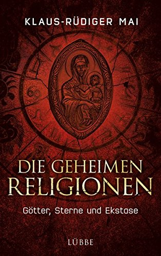 Stock image for Die geheimen Religionen: Gtter, Sterne und Ekstase for sale by medimops