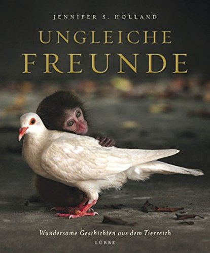 Stock image for Ungleiche Freunde: Wundersame Geschichten aus dem Tierreich for sale by ThriftBooks-Dallas