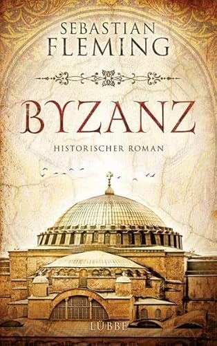 Byzanz: Historischer Roman - Fleming, Sebastian