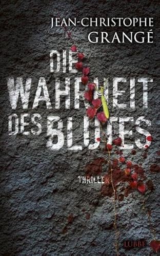 Die Wahrheit des Blutes (9783431038705) by Jean-Christophe GrangÃ©