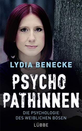 Psychopathinnen - Lydia Benecke