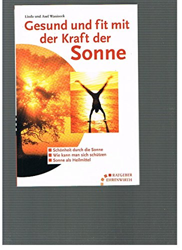 Gesund und fit mit der Kraft der Sonne - Waniorek, Linda und Axel Waniorek