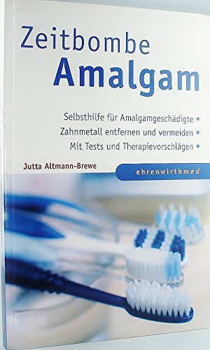 Zeitbombe Amalgam.