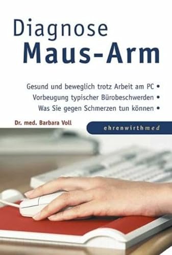 Diagnose Maus-Arm (Ratgeber Ehrenwirth) - Barbara Voll