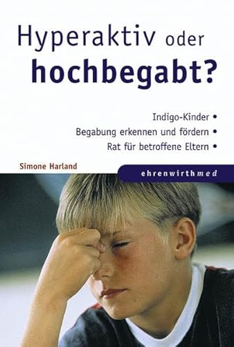 Beispielbild fr Hyperaktiv oder hochbegabt ? Indigo-Kinder. Begabung erkennen und frdern. Rat fr betroffene Eltern. zum Verkauf von Bokel - Antik