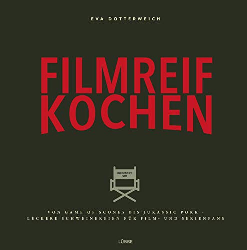 Imagen de archivo de Filmreif kochen: Von Game of Scones bis Jurassic Pork - leckere Schweinereien für Film- und Serienfans a la venta por WorldofBooks