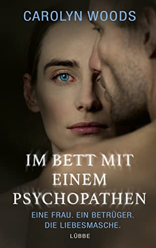 Imagen de archivo de Im Bett mit einem Psychopathen: Eine Frau. Ein Betrger. Die Liebesmasche. a la venta por medimops